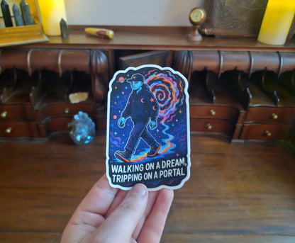 Walking on a Dream… Tripped on a Portal, Bro | Cosmic Glitch Sticker | Trippy Vinyl Decal | ShopCelestique