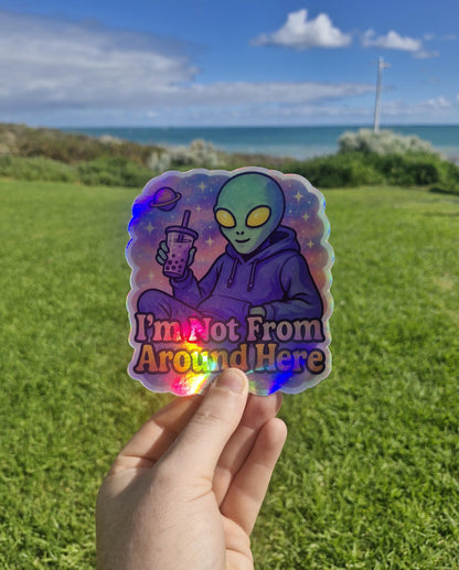 I’m Not From Around Here – Alien Bubble Tea Holographic Sticker | Cosmic Vinyl Decal | Laptops, Journals, Water Bottles